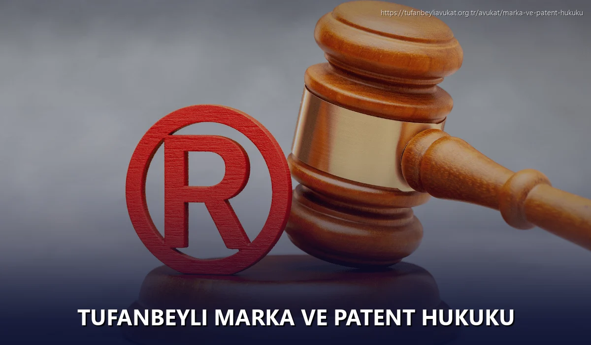 Tufanbeyli Marka ve Patent Hukuku